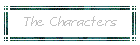 The Characters