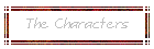 The Characters